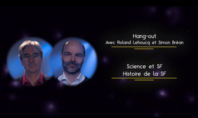 HANG-OUT - Roland Lehoucq & Simon Bréan répondent à vos questions